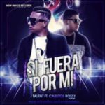 J Talent Ft. Carlitos Rossy - Si Fuera Por Mi
